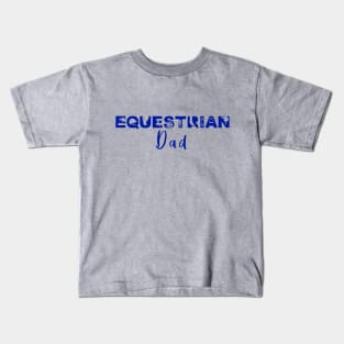 Equestrian Dad (Blue) Kids T-Shirt